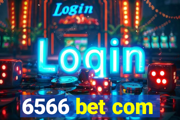 6566 bet com